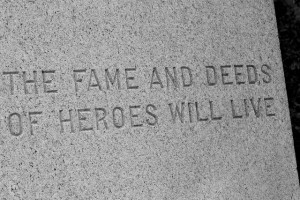 "The Fame and Deeds Of Heroes Will Live" Etching