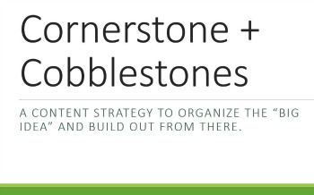 How to Use a Cornerstone and Cobblestones Approach to Content